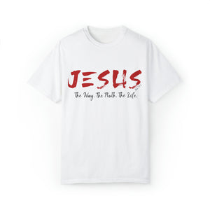 JESUS:  The Way - The Truth - The Life - Unisex T-shirt