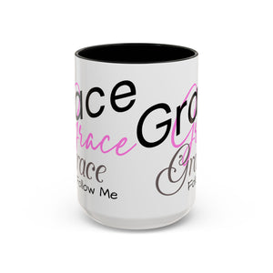 Grace, Grace, Grace Follow Me (Pink) Coffee Mug (15oz)