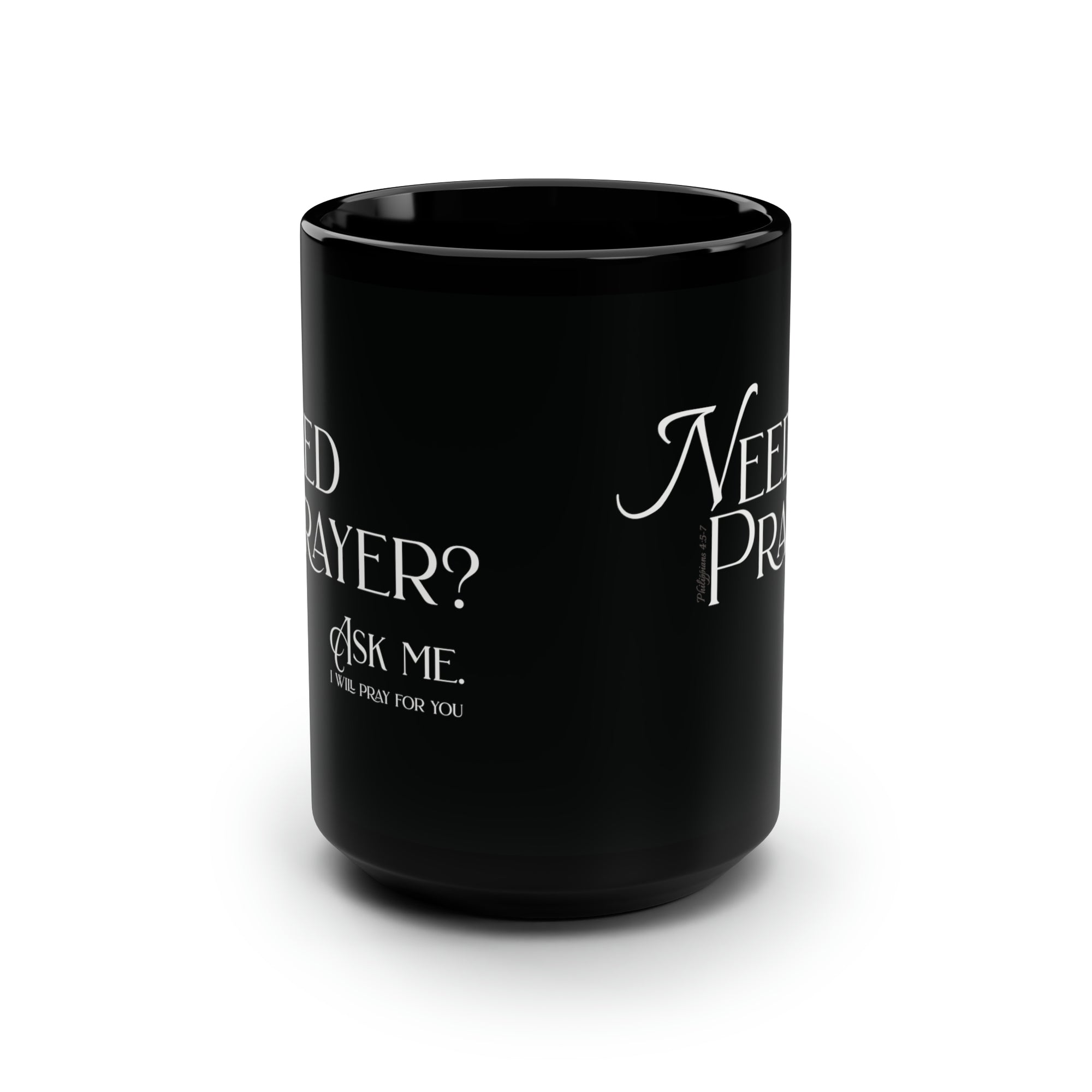 Need Prayer?  Ask Me. - Black Mug, 15oz