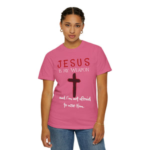 "Jesus Is My Weapon . . ." - Unisex T-shirt