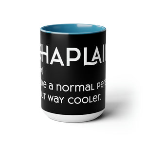 Chaplains Are Way Cooler - Two-Tone Coffee Mugs, 15oz