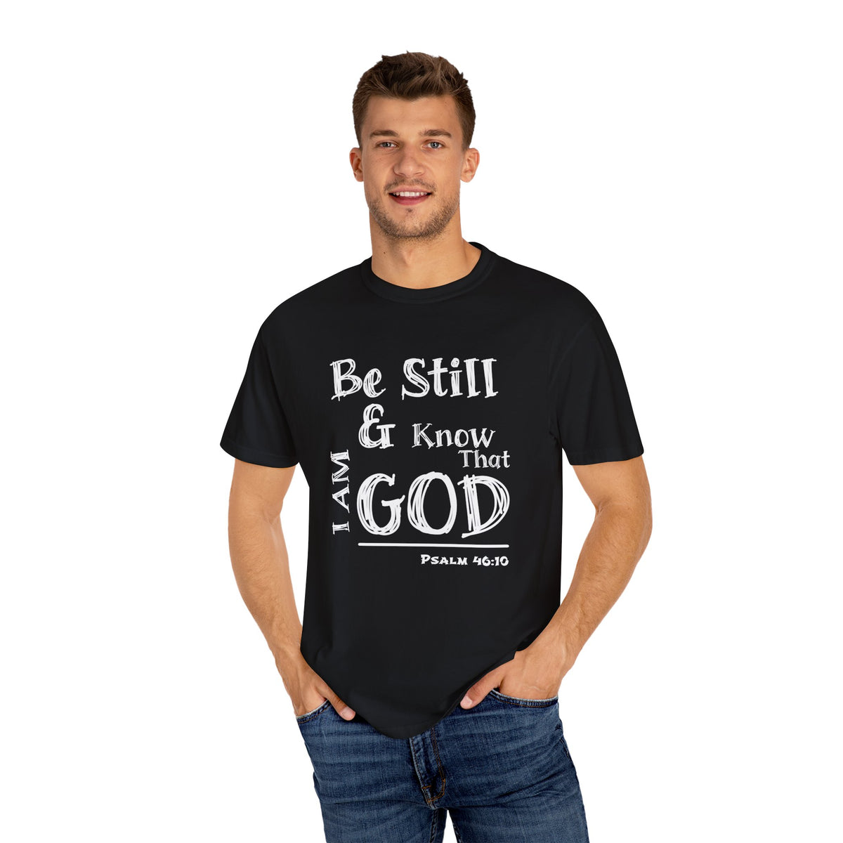 Be Still &amp; Know I AM God (White) Unisex T-shirt