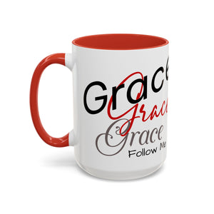 Grace, Grace, Grace Follow Me (Red) Coffee Mug (15oz)