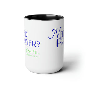 Need Prayer?  Ask Me. - Two-Tone Coffee Mugs, 15oz