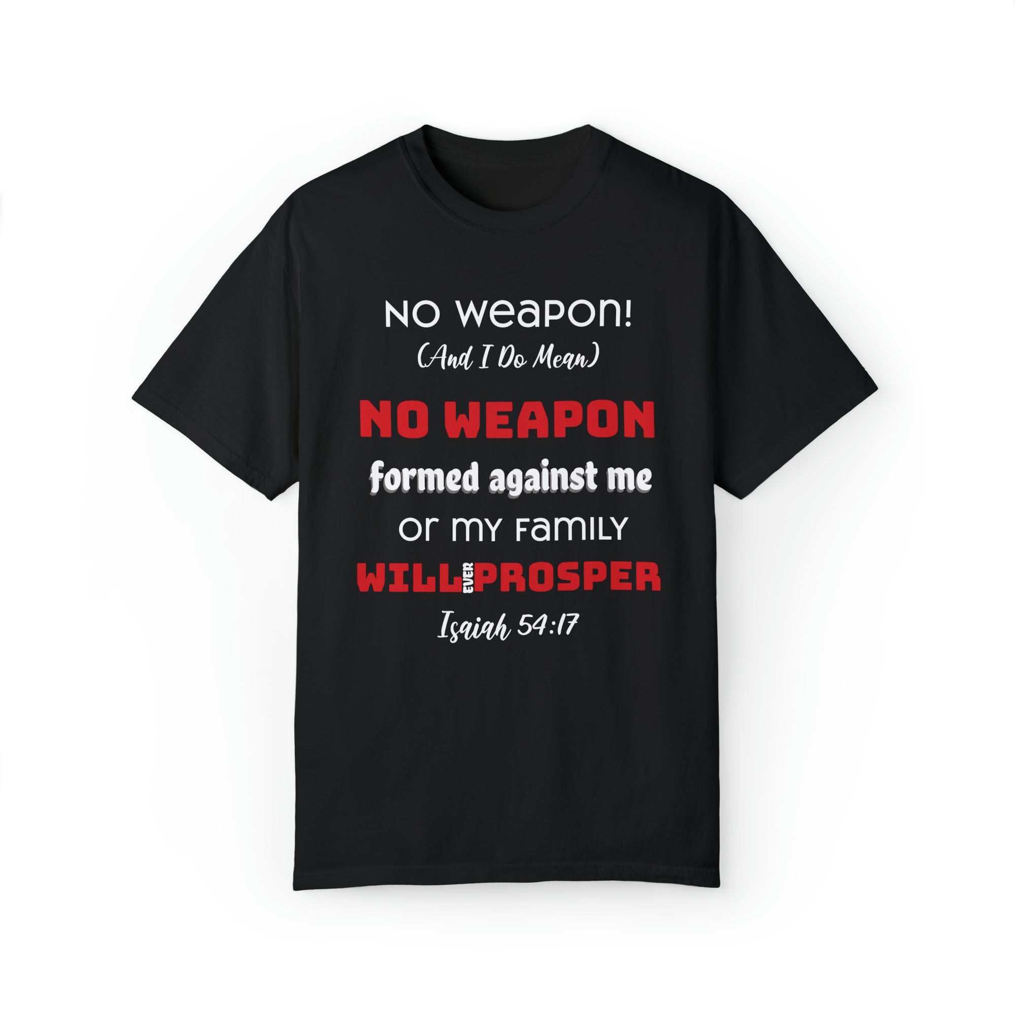 "No weapon formed against me shall prosper" Unisex T-shirt