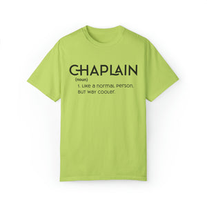 Chaplains Are Way Cooler Unisex T-shirt