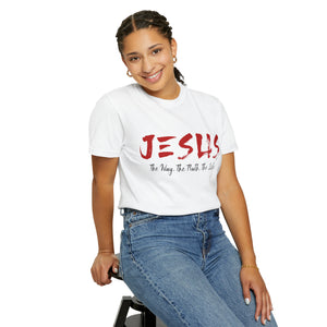 JESUS:  The Way - The Truth - The Life - Unisex T-shirt