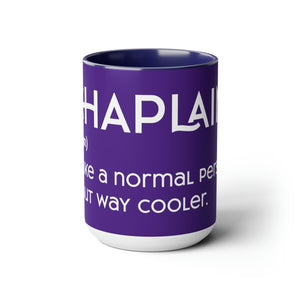 Chaplains Are Way Cooler - Two-Tone Coffee Mugs, 15oz