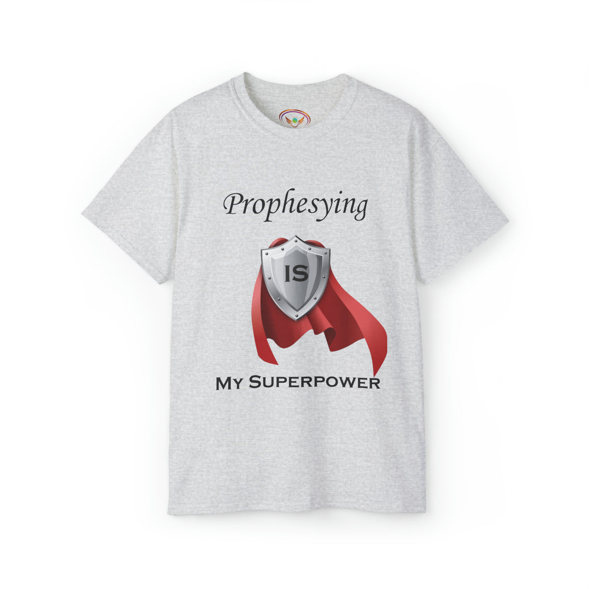 &#39;Prophesying is My Superpower&#39; Unisex Ultra Cotton T-Shirt
