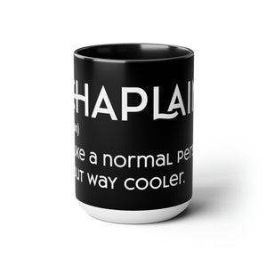 Chaplains Are Way Cooler - Two-Tone Coffee Mugs, 15oz