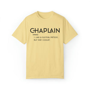 Chaplains Are Way Cooler Unisex T-shirt