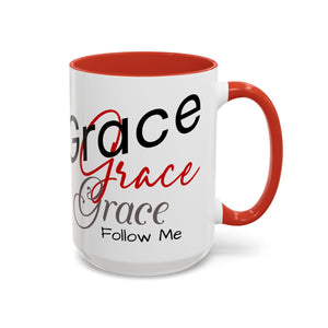 Grace, Grace, Grace Follow Me (Red) Coffee Mug (15oz)