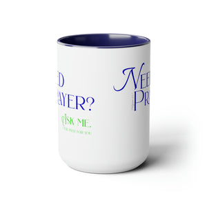 Need Prayer?  Ask Me. - Two-Tone Coffee Mugs, 15oz