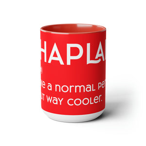 Chaplains Are Way Cooler - Two-Tone Coffee Mugs, 15oz