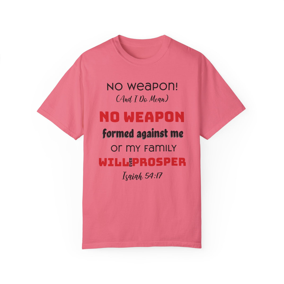 &quot;No weapon formed against me shall prosper&quot; Unisex T-shirt