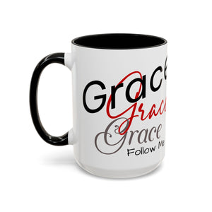 Grace, Grace, Grace Follow Me (Red) Coffee Mug (15oz)