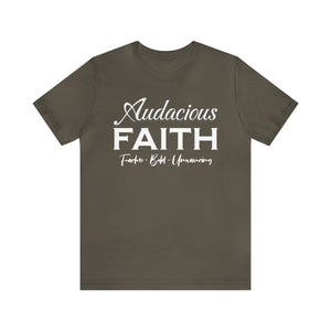 Audacious Faith:  Fearless-Bold-Unwavering Unisex Jersey Short Sleeve Tee