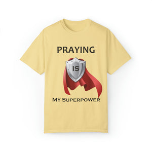 Praying is My Superpower T-shirt