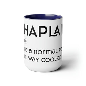 Chaplains Are Way Cooler - Two-Tone Coffee Mugs, 15oz