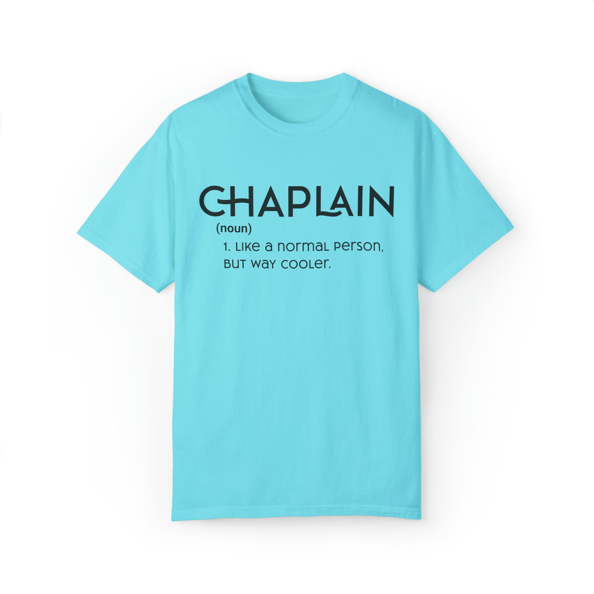 Chaplains Are Way Cooler Unisex T-shirt