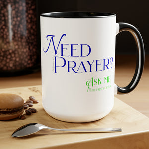 Need Prayer?  Ask Me. - Two-Tone Coffee Mugs, 15oz