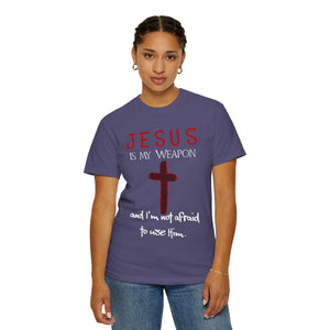 "Jesus Is My Weapon . . ." - Unisex T-shirt