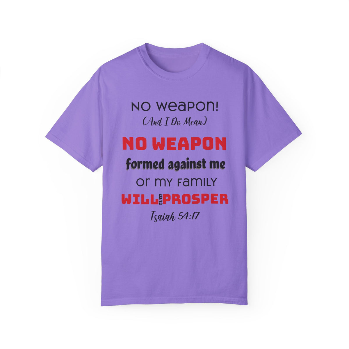 &quot;No weapon formed against me shall prosper&quot; Unisex T-shirt