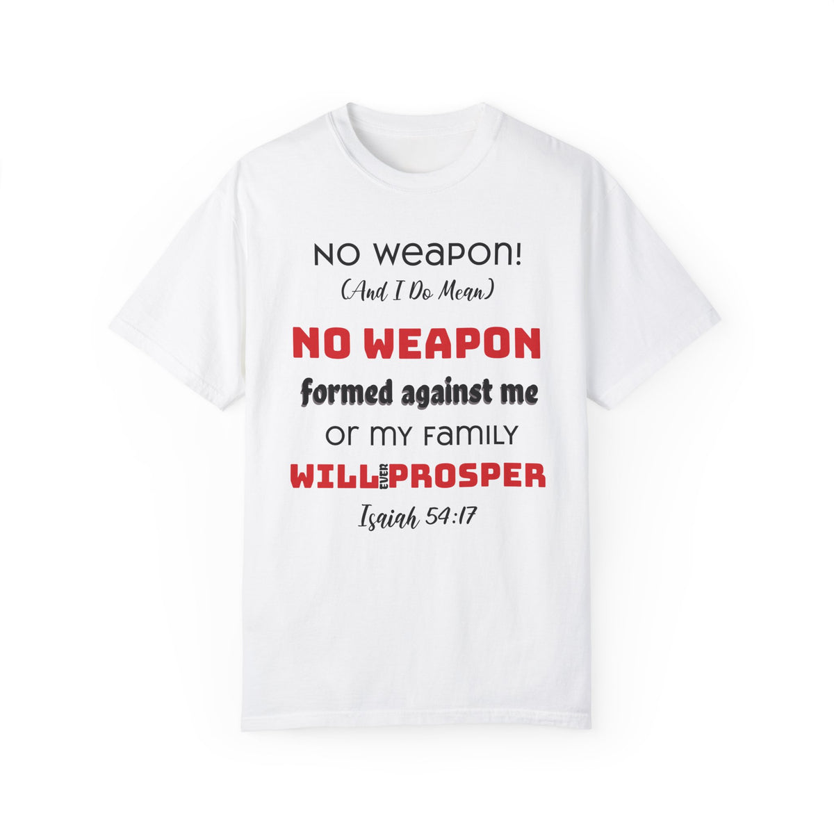 &quot;No weapon formed against me shall prosper&quot; Unisex T-shirt