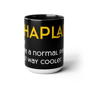 Chaplains Are Way Cooler - Two-Tone Coffee Mugs, 15oz