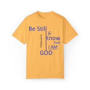 "Be Still and Know That I Am God" - Unisex T-shirt