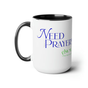 Need Prayer?  Ask Me. - Two-Tone Coffee Mugs, 15oz