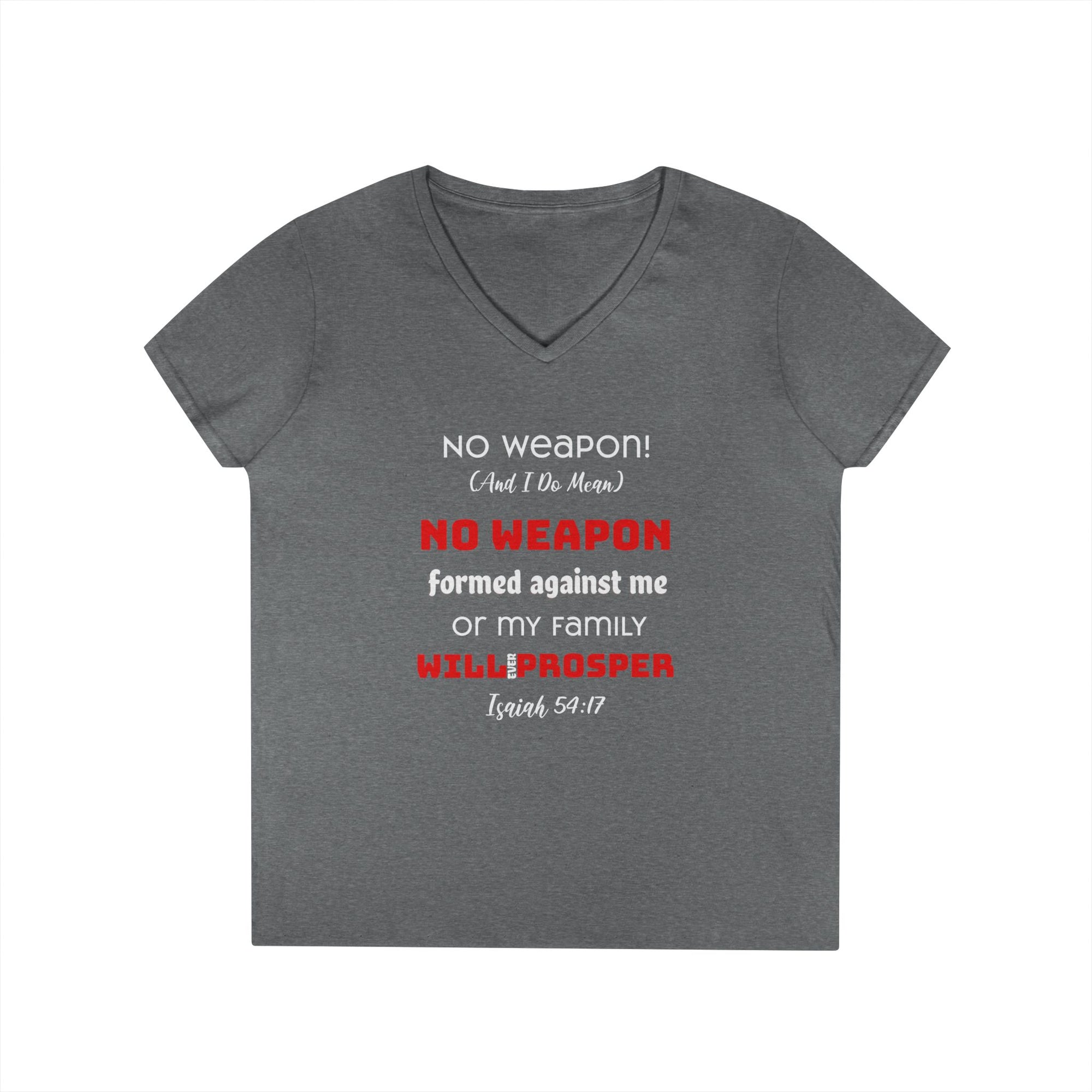 "No weapon formed against me shall prosper" Ladies' V-Neck T-Shirt