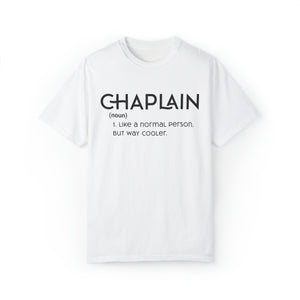 Chaplains Are Way Cooler Unisex T-shirt