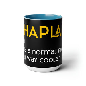 Chaplains Are Way Cooler - Two-Tone Coffee Mugs, 15oz