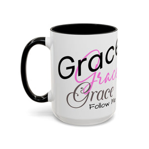 Grace, Grace, Grace Follow Me (Pink) Coffee Mug (15oz)